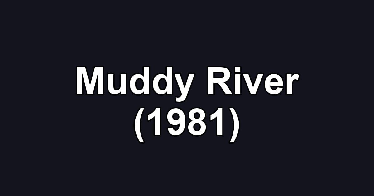 Muddy River (1981)