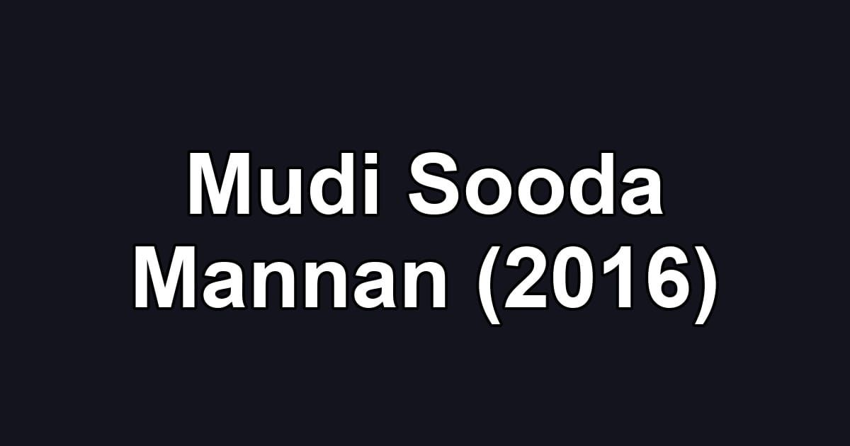 Mudi Sooda Mannan (2016)