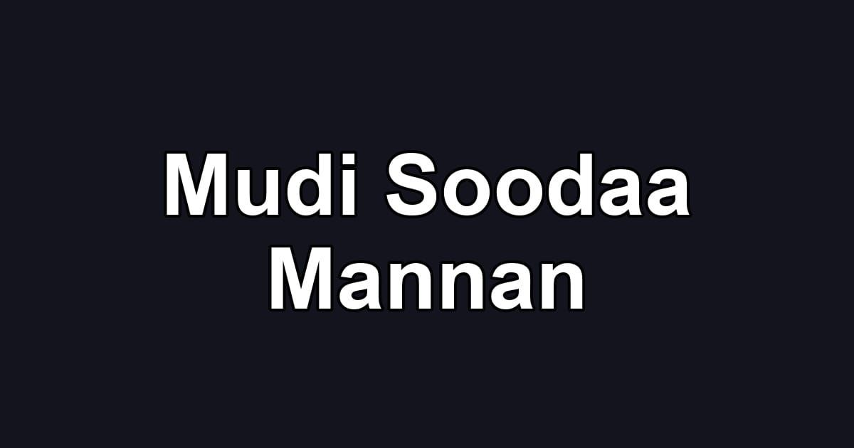Mudi Soodaa Mannan