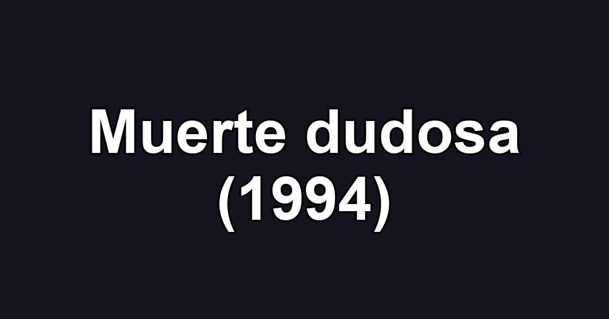 Muerte dudosa (1994)