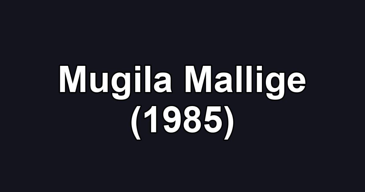 Mugila Mallige (1985)