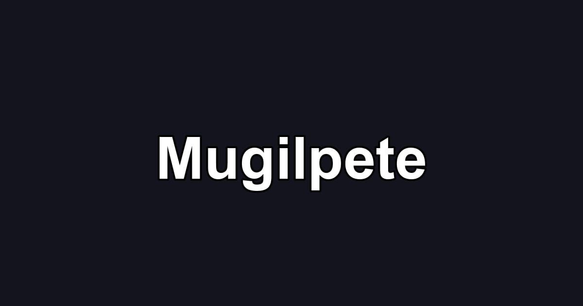 Mugilpete