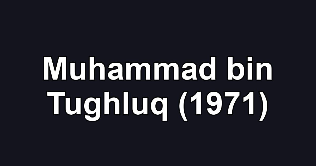 Muhammad bin Tughluq (1971)