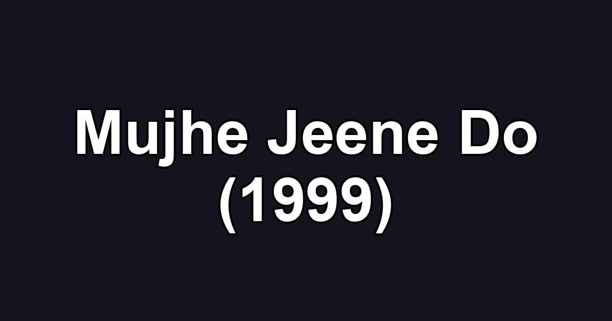 Mujhe Jeene Do (1999)