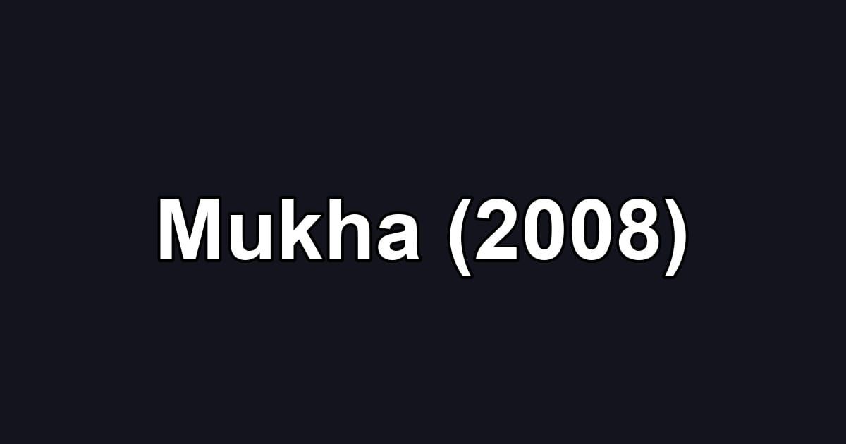 Mukha (2008)