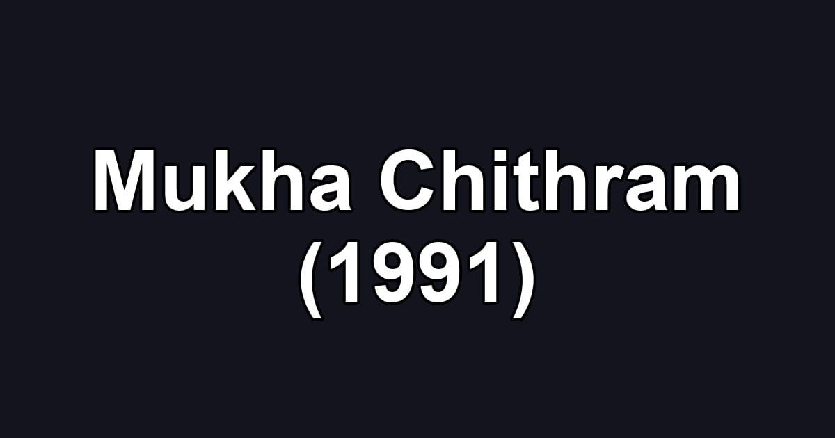 Mukha Chithram (1991)