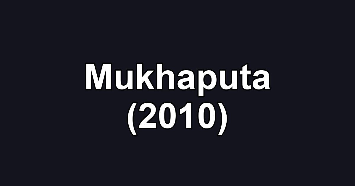 Mukhaputa (2010)