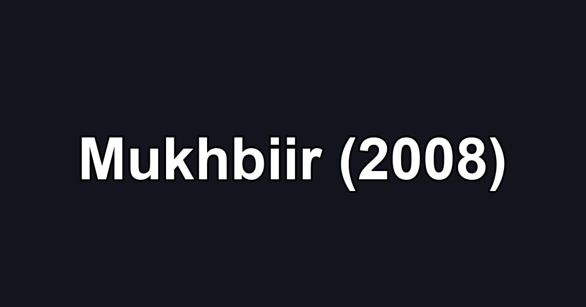 Mukhbiir (2008)