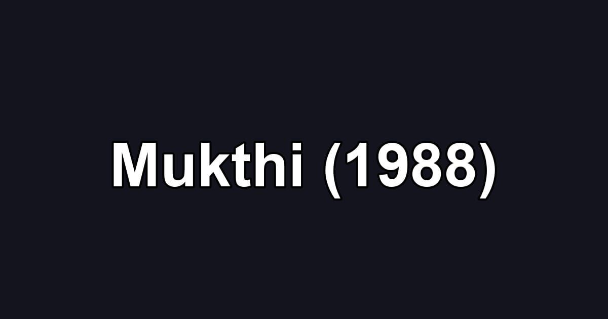 Mukthi (1988)