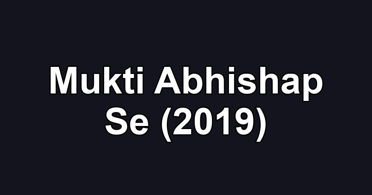 Mukti Abhishap Se (2019)