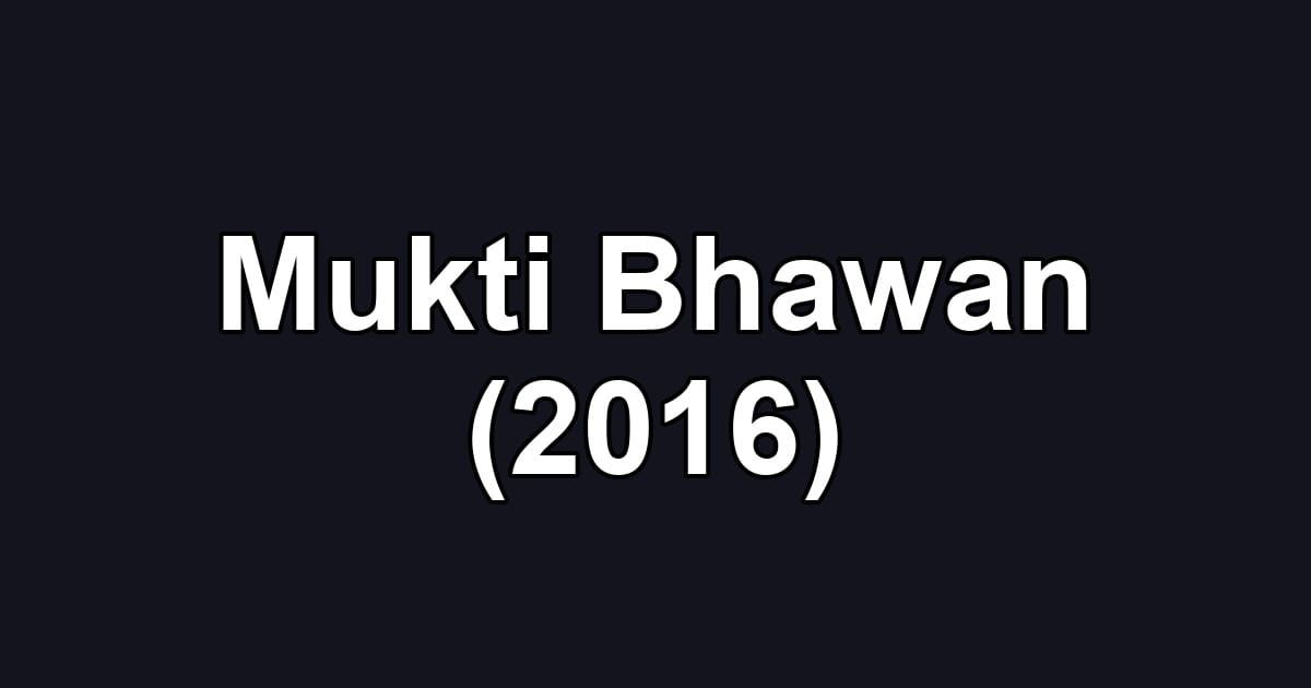 Mukti Bhawan (2016)