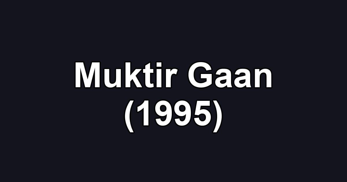 Muktir Gaan (1995)