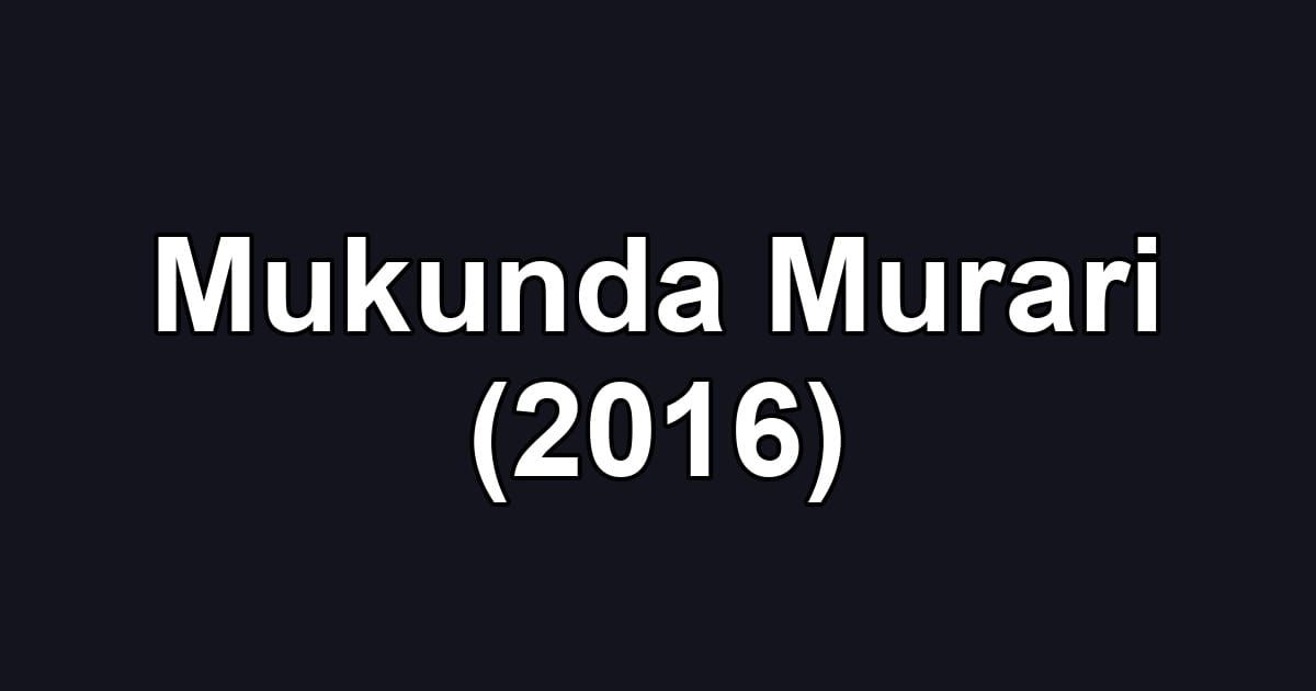 Mukunda Murari (2016)