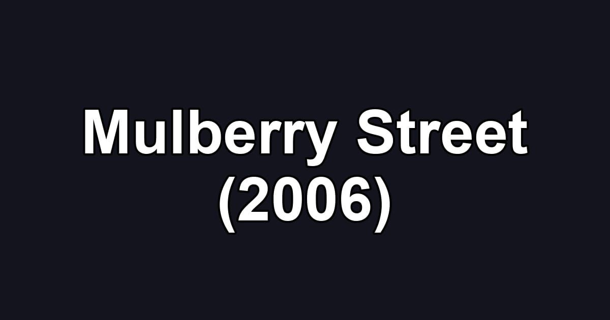 Mulberry Street (2006)