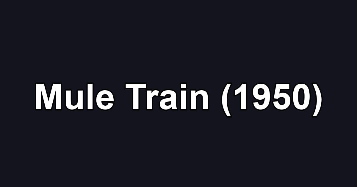 Mule Train (1950)