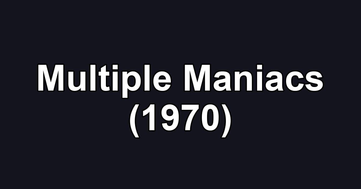 Multiple Maniacs (1970)