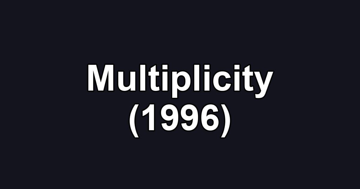 Multiplicity (1996)
