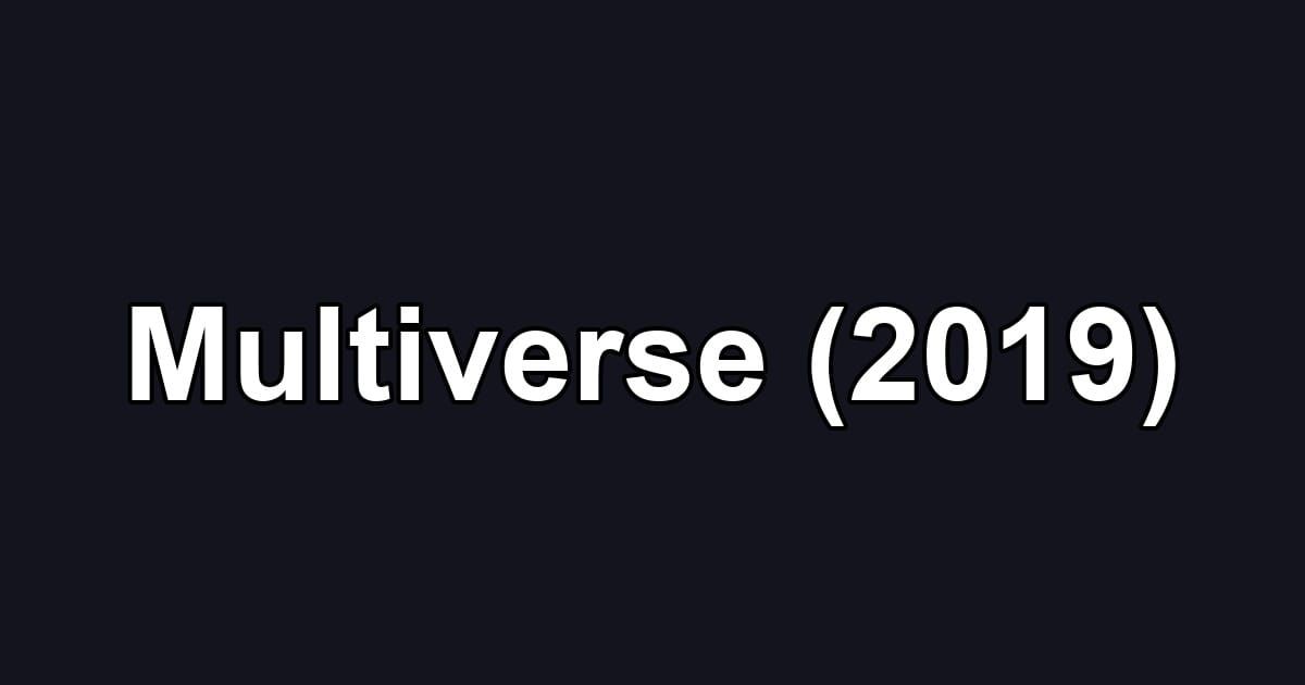 Multiverse (2019)