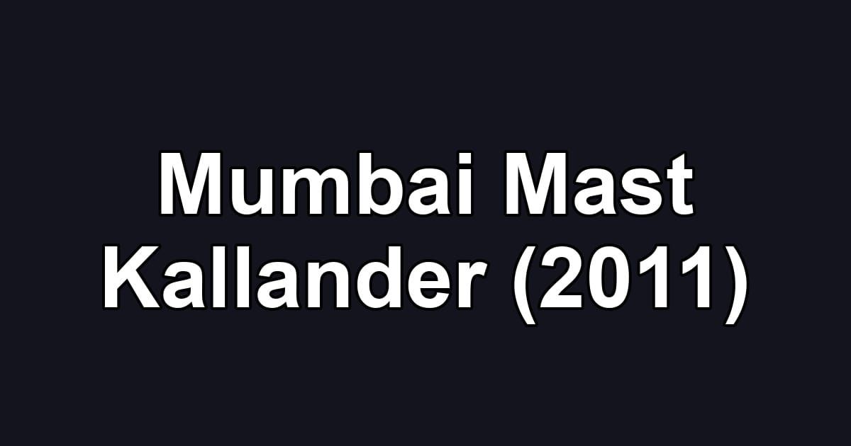 Mumbai Mast Kallander (2011)