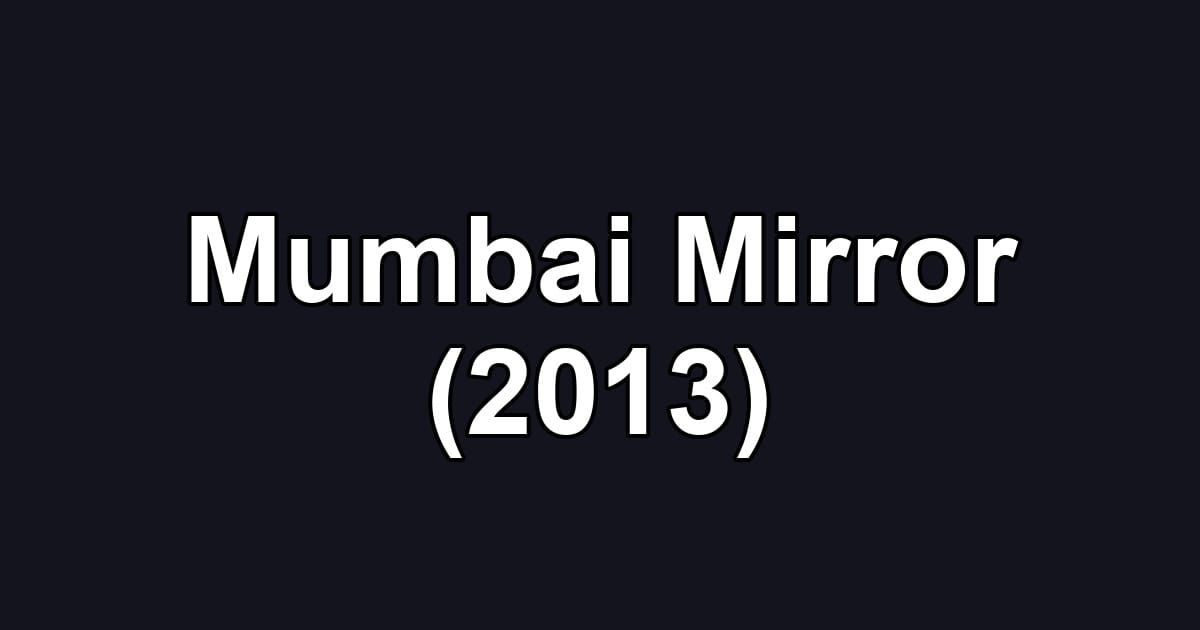 Mumbai Mirror (2013)