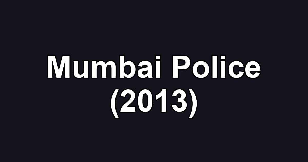 Mumbai Police (2013)