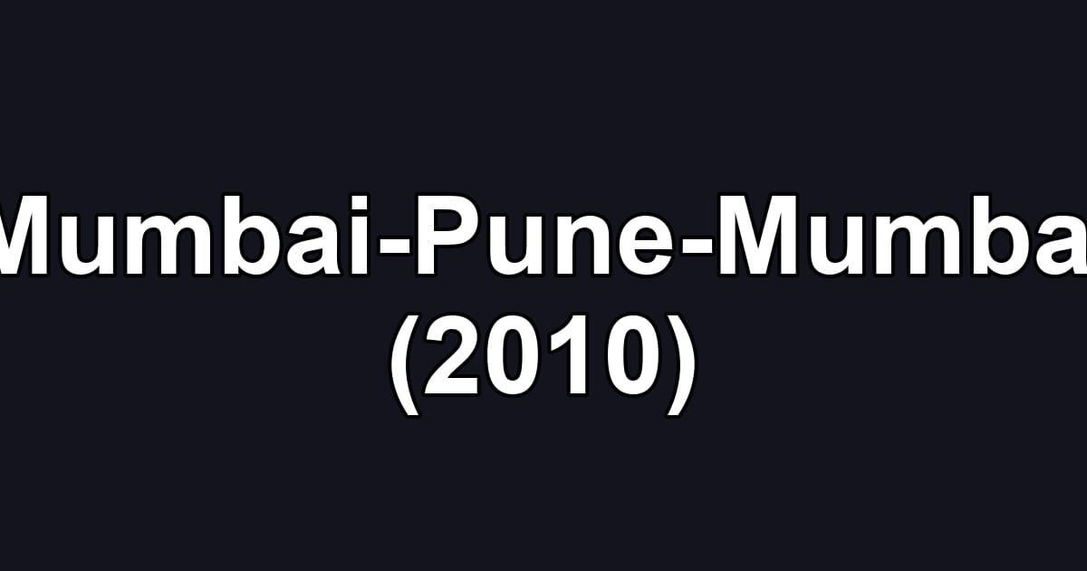 Mumbai-Pune-Mumbai (2010)