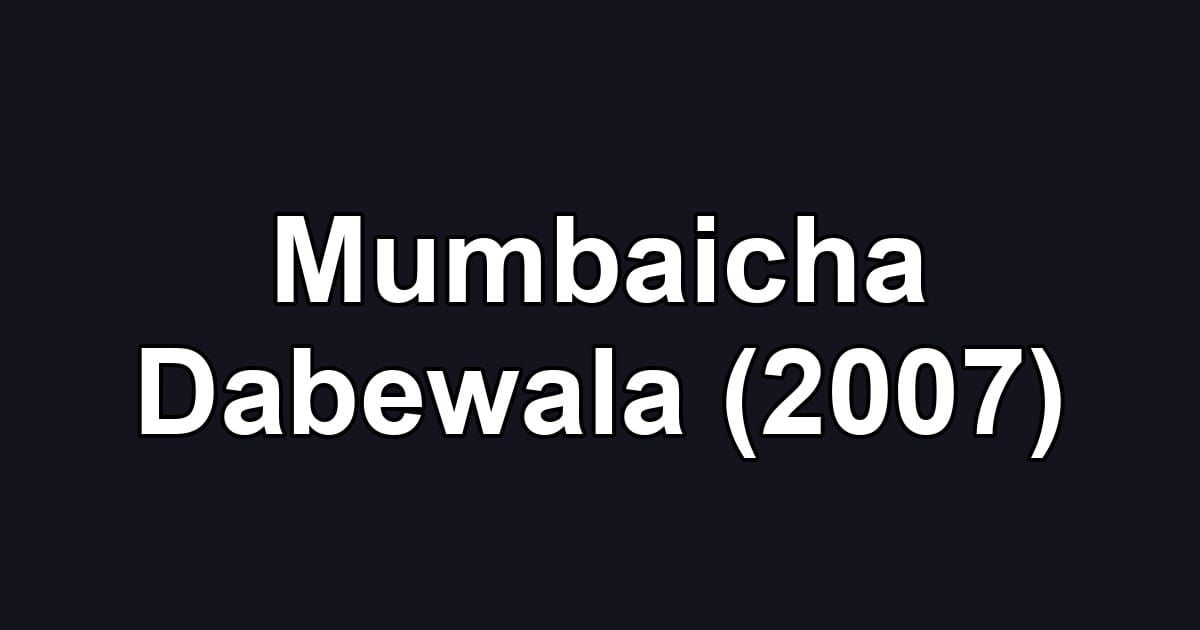 Mumbaicha Dabewala (2007)