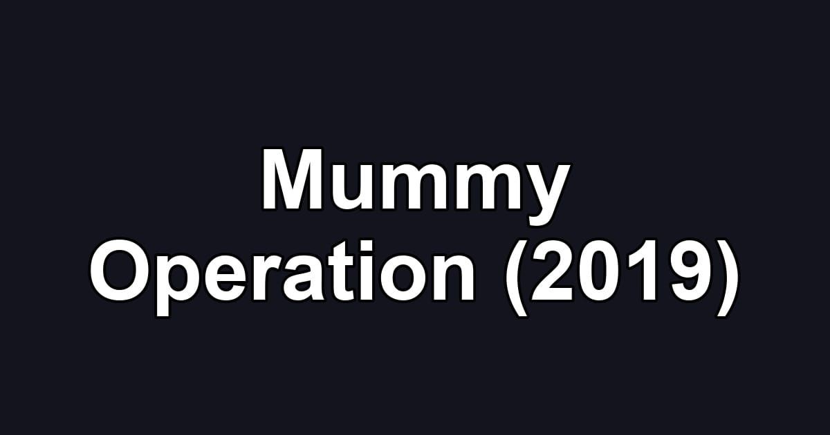 Mummy Operation (2019)