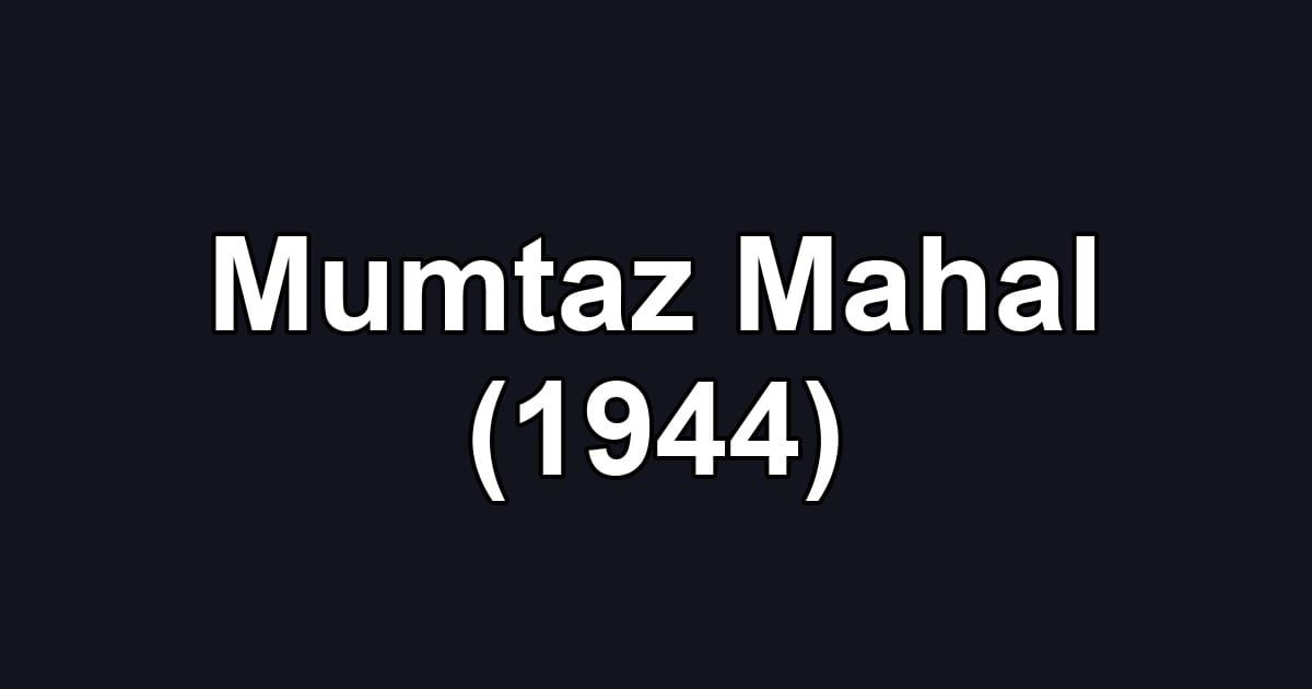 Mumtaz Mahal (1944)