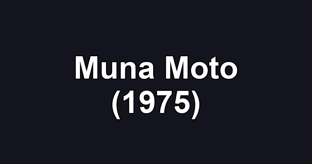 Muna Moto (1975)