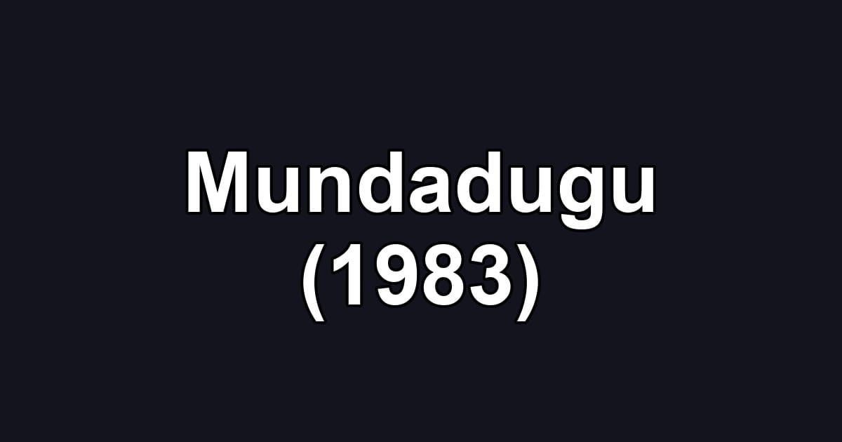 Mundadugu (1983)