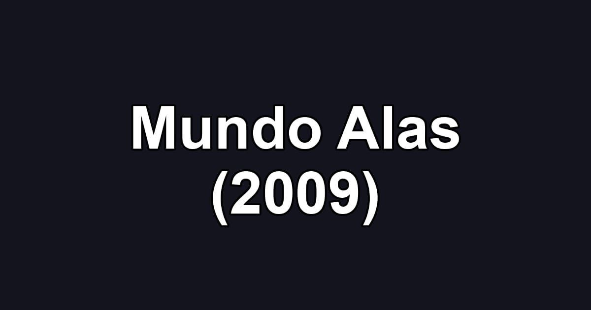 Mundo Alas (2009)