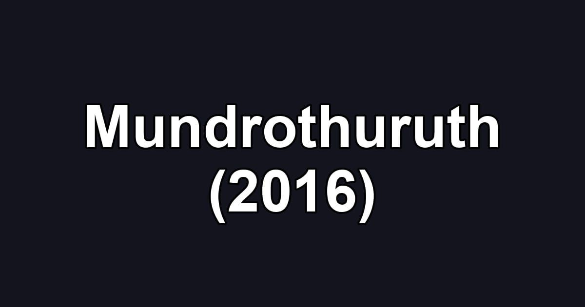 Mundrothuruth (2016)