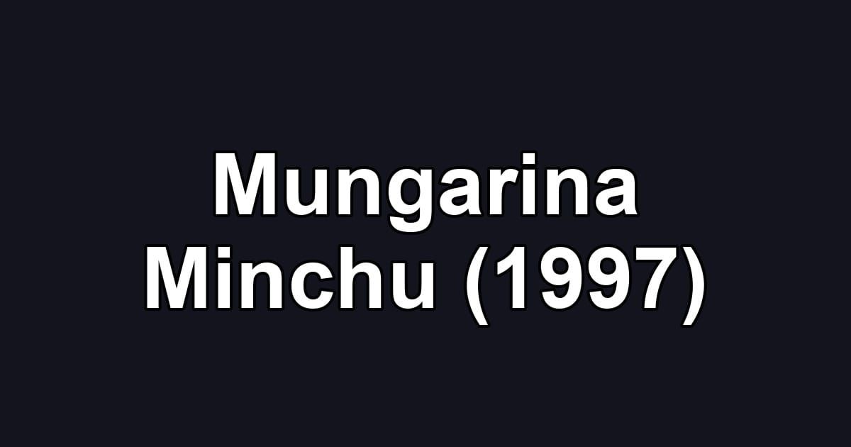 Mungarina Minchu (1997)