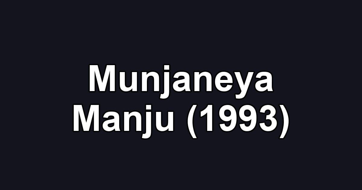 Munjaneya Manju (1993)