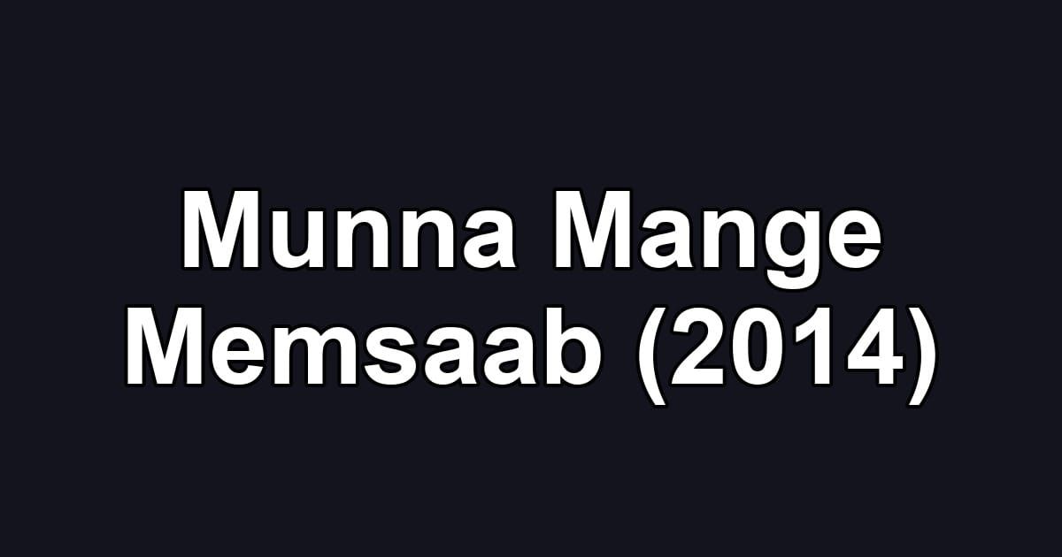 Munna Mange Memsaab (2014)