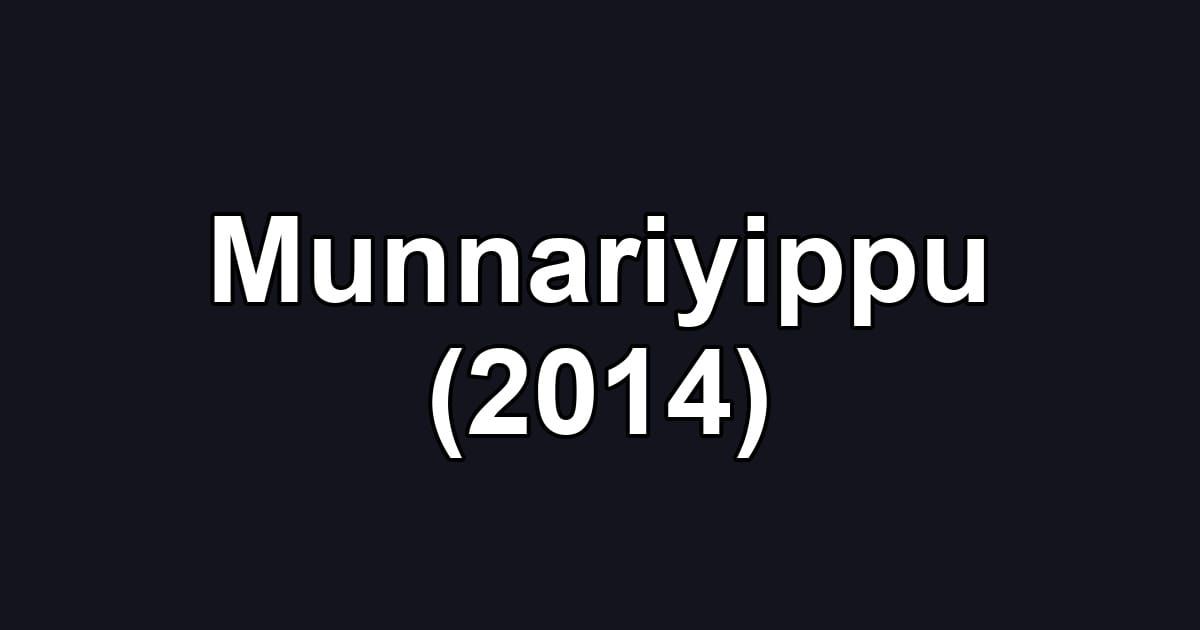 Munnariyippu (2014)