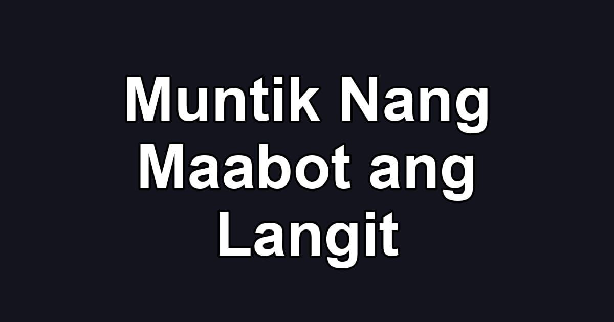 Muntik Nang Maabot ang Langit