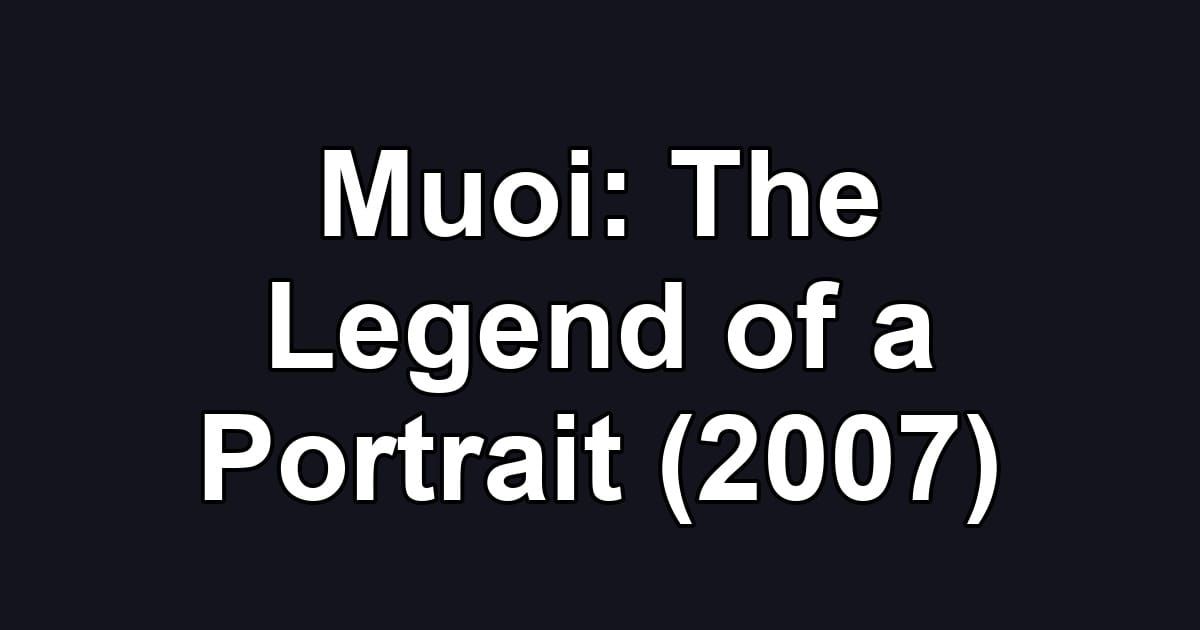 Muoi: The Legend of a Portrait (2007)