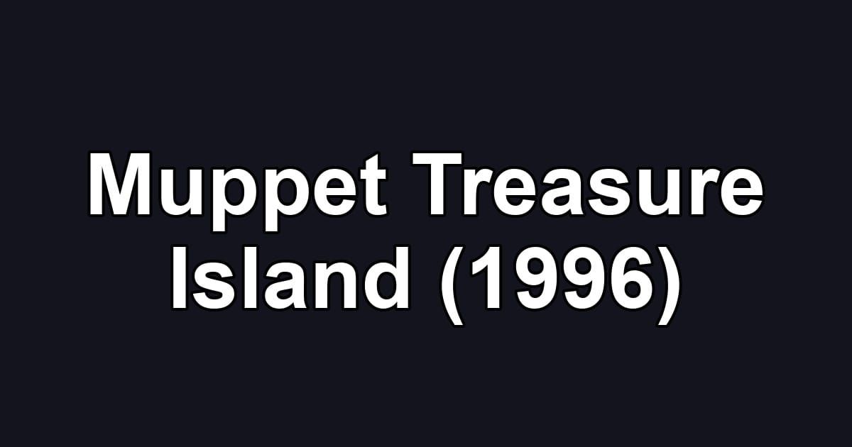 Muppet Treasure Island (1996)
