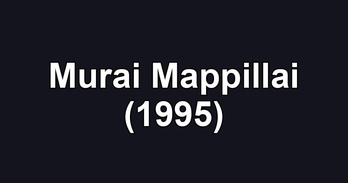 Murai Mappillai (1995)