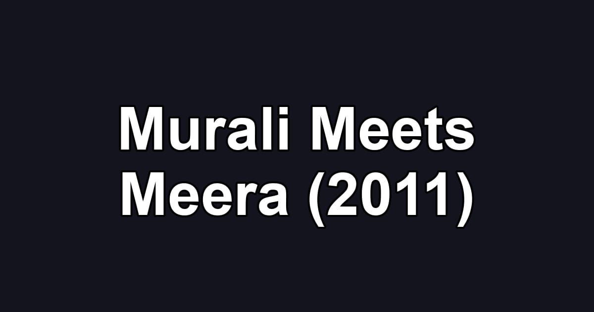 Murali Meets Meera (2011)