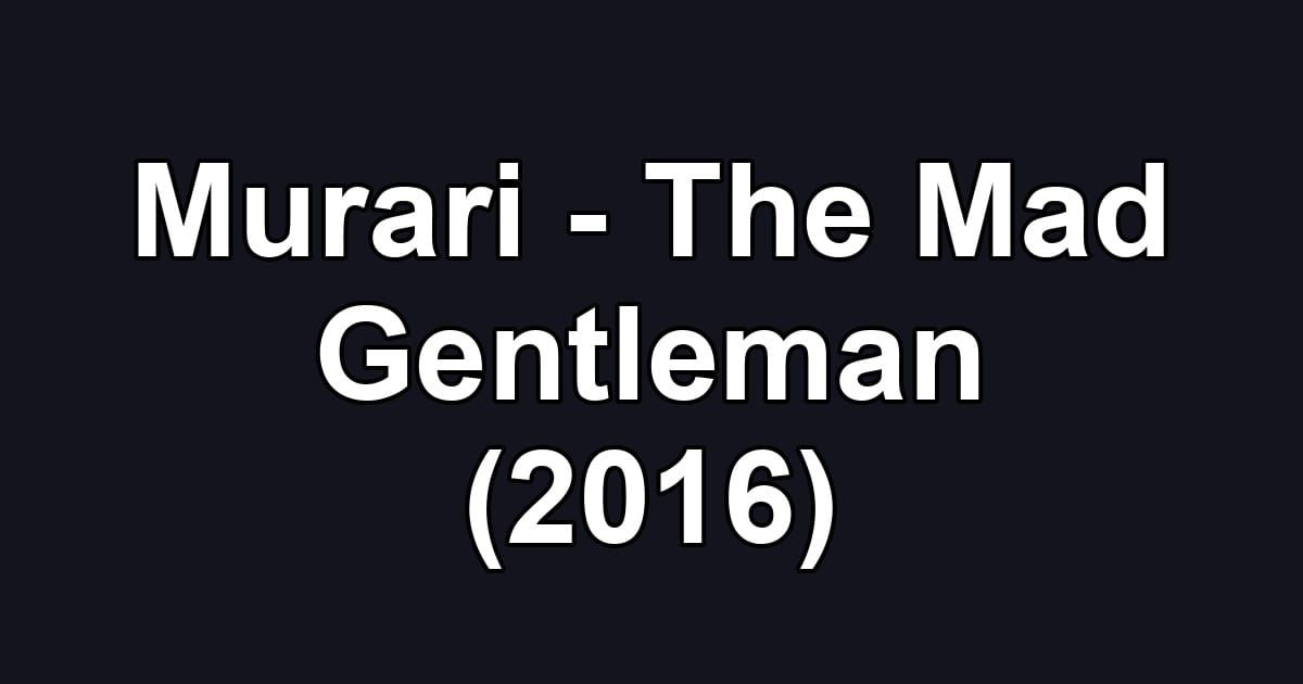 Murari - The Mad Gentleman (2016)
