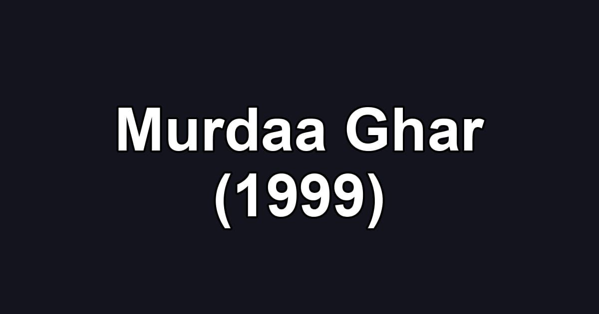 Murdaa Ghar (1999)