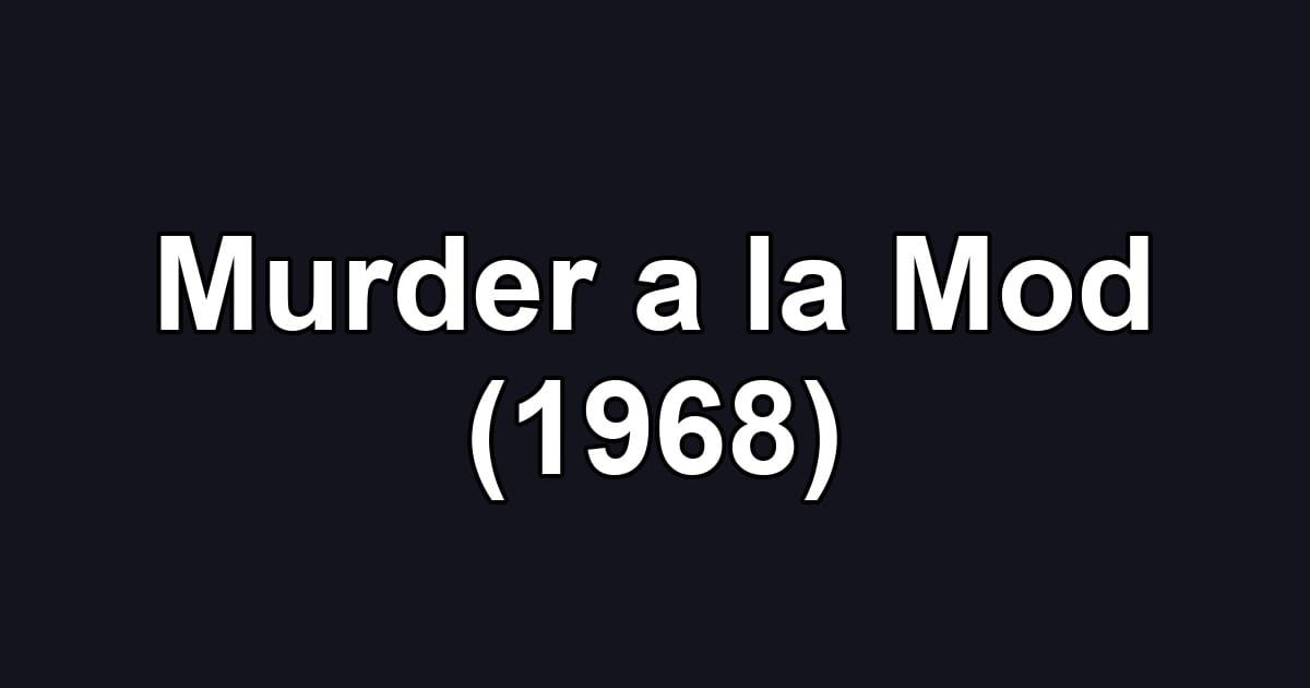Murder a la Mod (1968)
