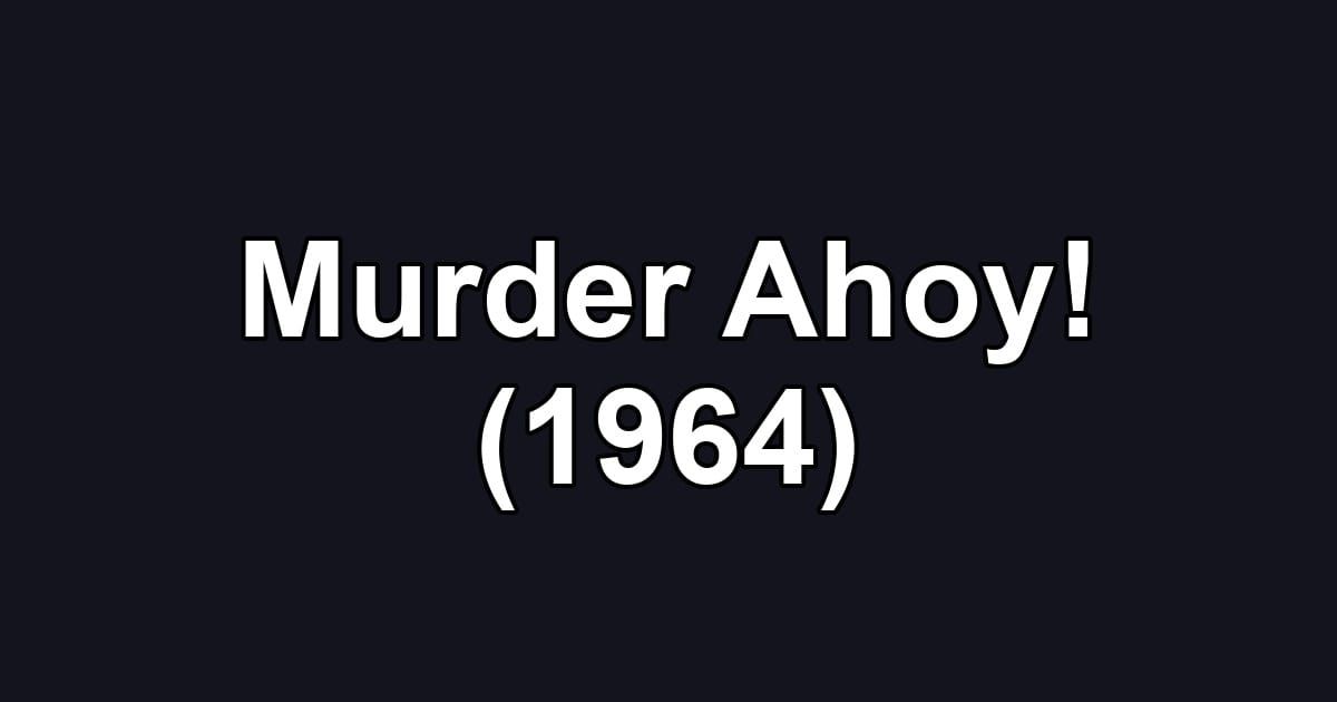 Murder Ahoy! (1964)