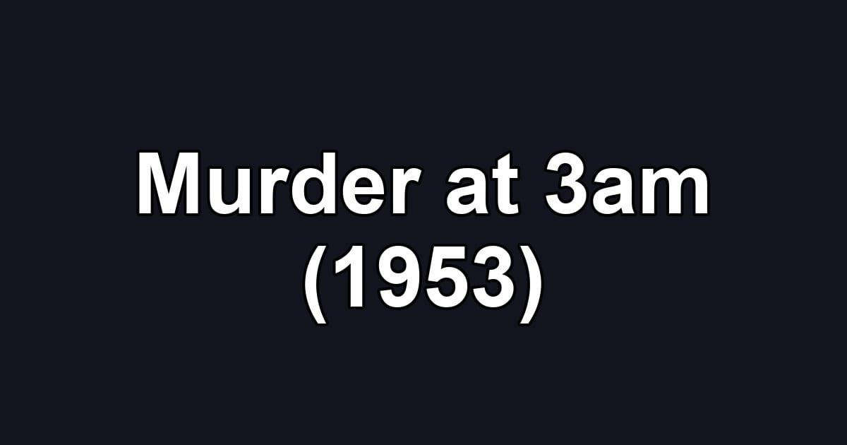 Murder at 3am (1953)