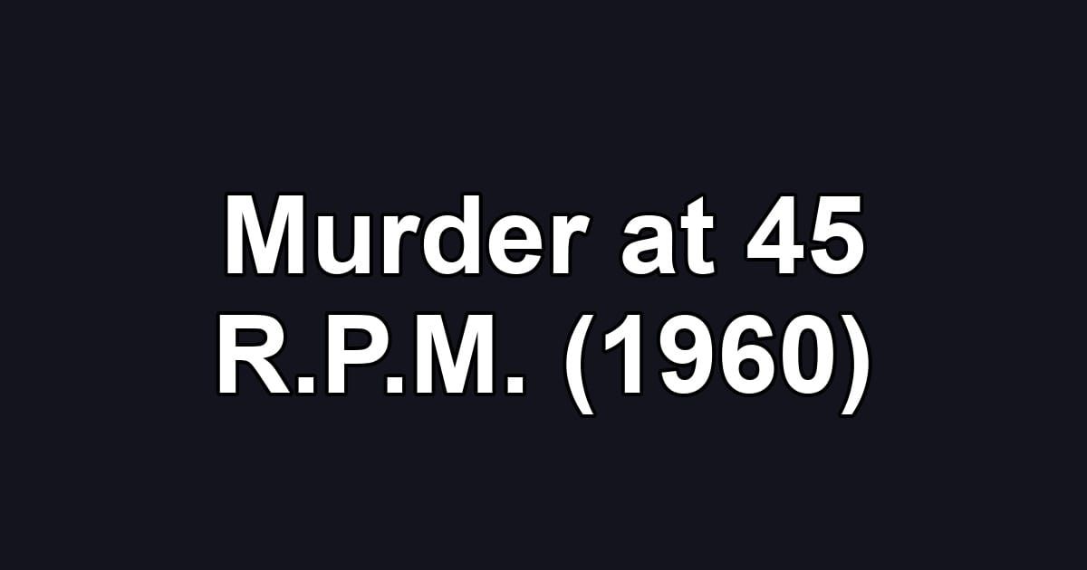Murder at 45 R.P.M. (1960)