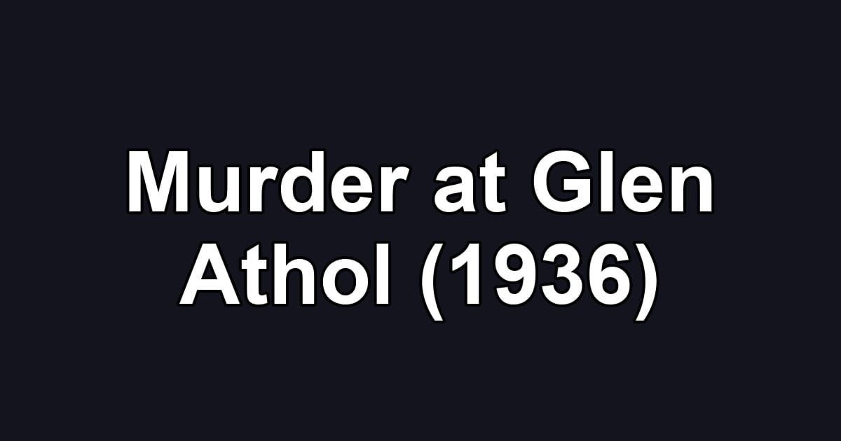 Murder at Glen Athol (1936)
