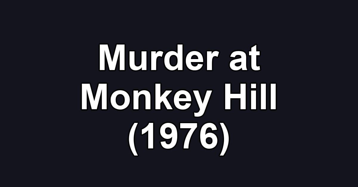Murder at Monkey Hill (1976)